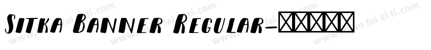 Sitka Banner Regular字体转换